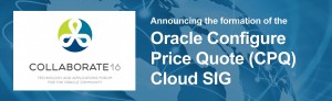 Join the Oracle CPQ Cloud SIG Meeting at Collaborate16